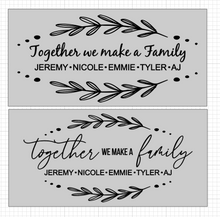 Load image into Gallery viewer, Together We Make a Family with Names