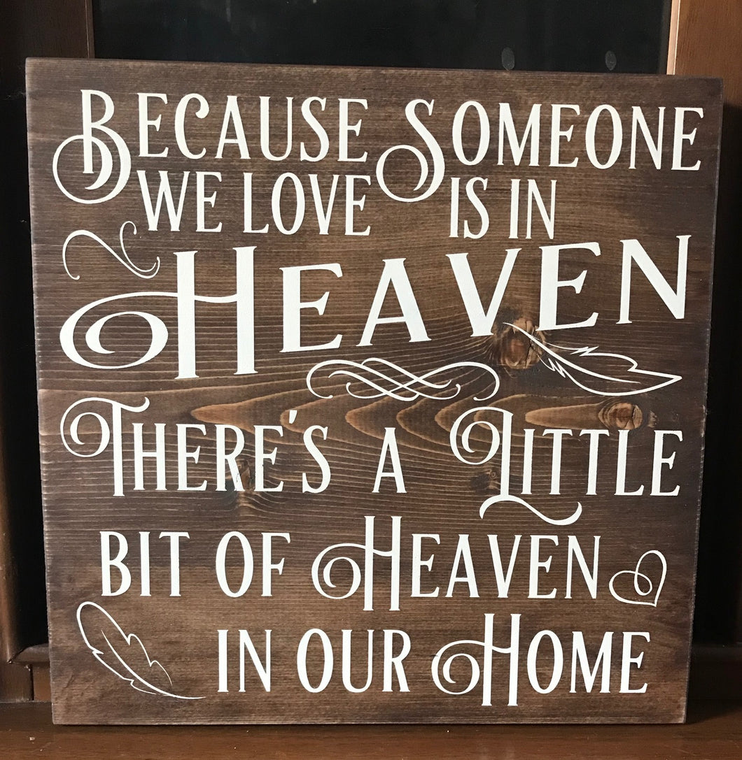 Because Someone We Love is in Heaven Sign