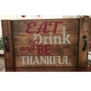 Serving Tray Eat Drink and Be Thankful