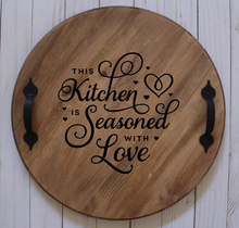 Load image into Gallery viewer, This Kitchen is Seasoned With Love Round
